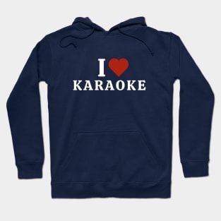 I Love Karaoke Hoodie